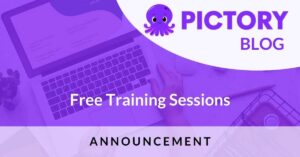 Pictory Announcement - Free Training Sessions
