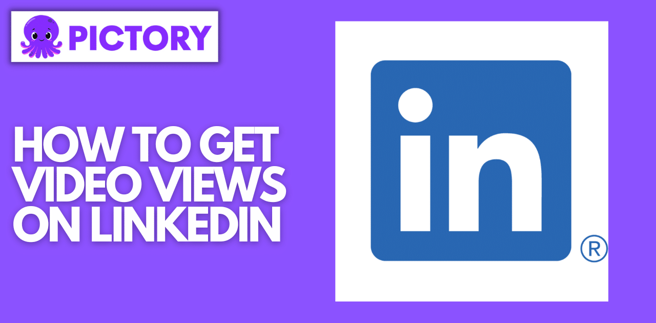 how to get video views on LinkedIn