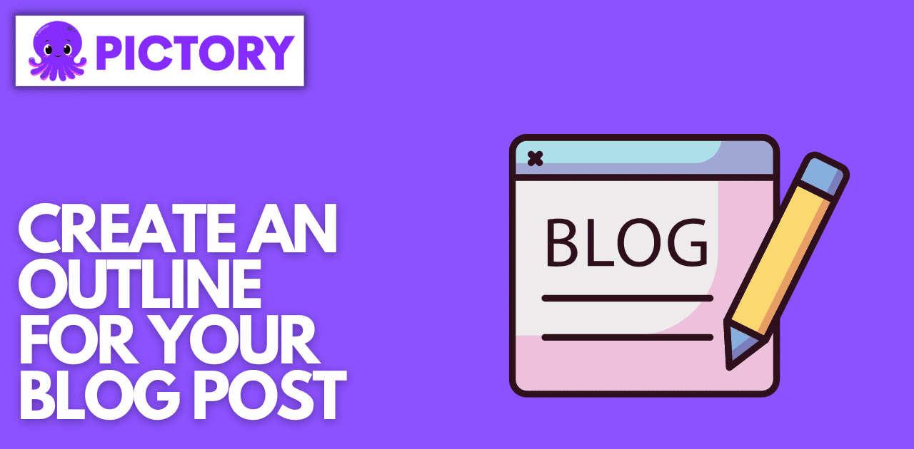 Create An Outline For Your Blog Post