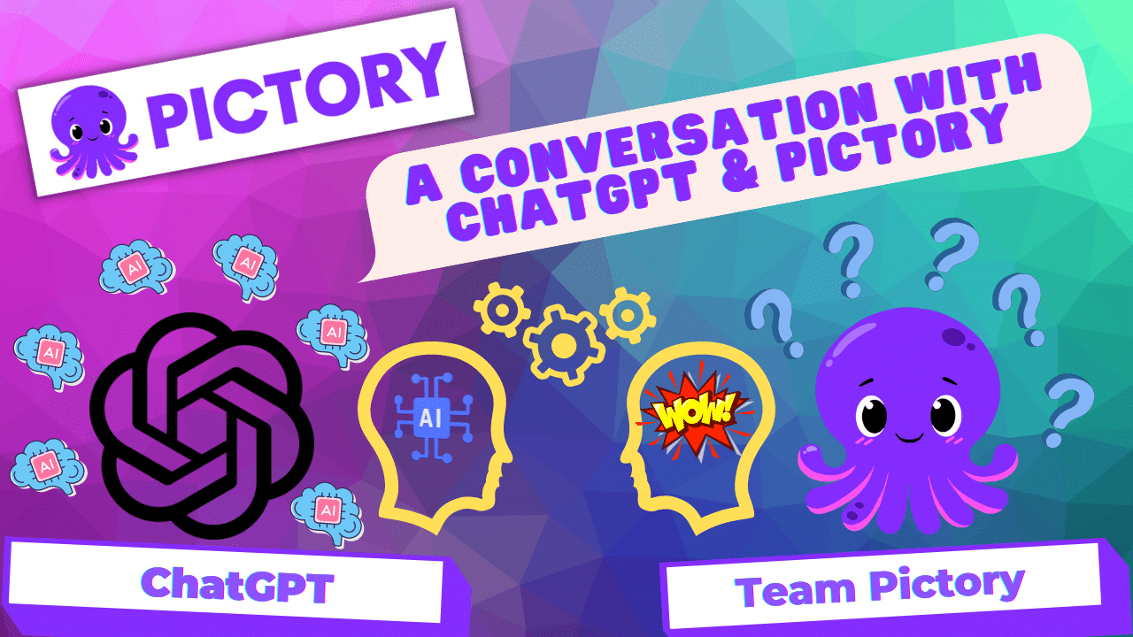 article - a conversation with chatgpt and pictory