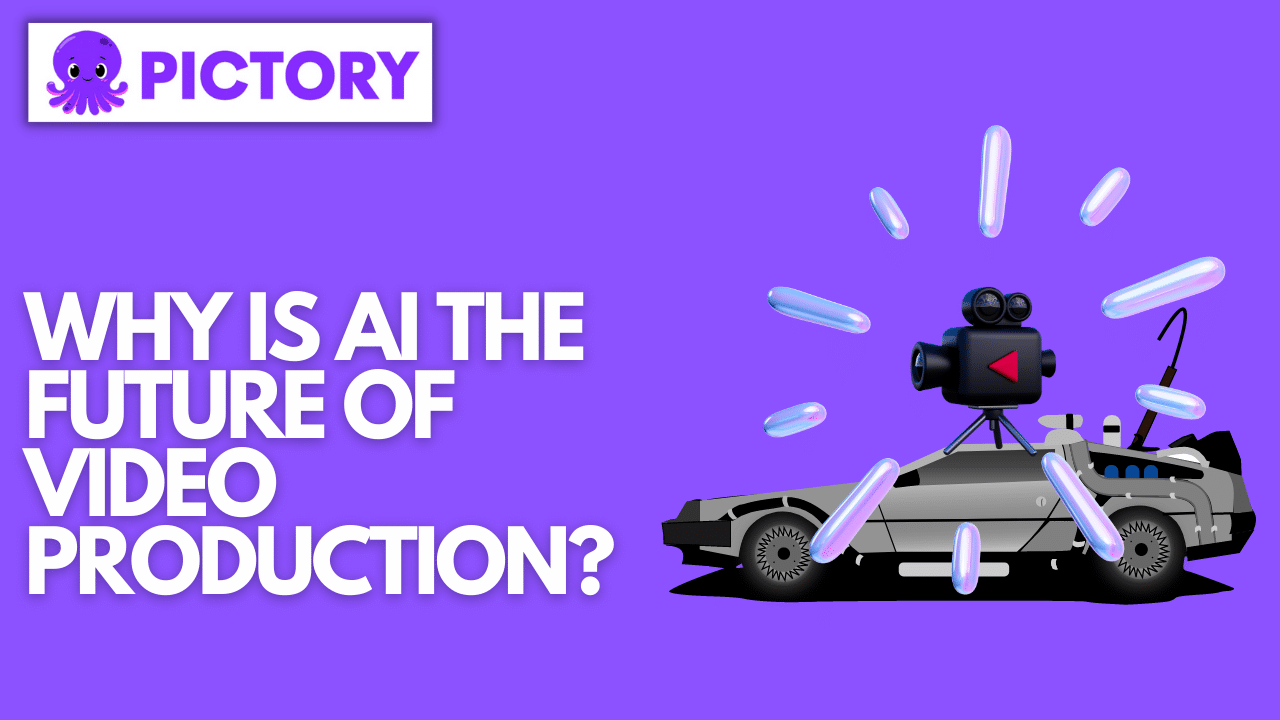 Why Is AI The Future Of Video Production?