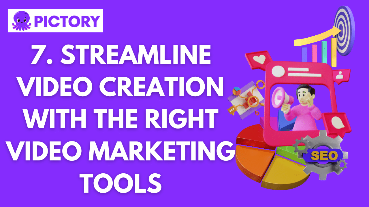 Streamline Video Creation With The Right Video Marketing Tools