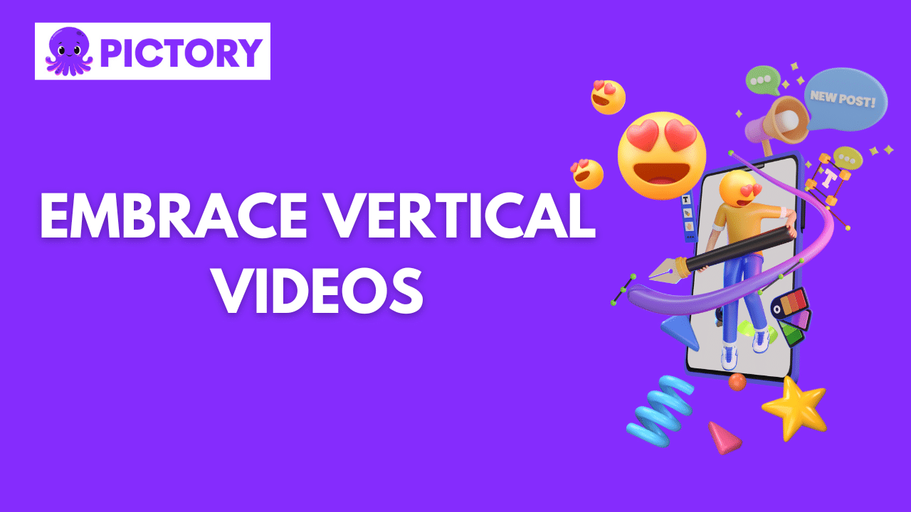 Embrace Vertical Videos