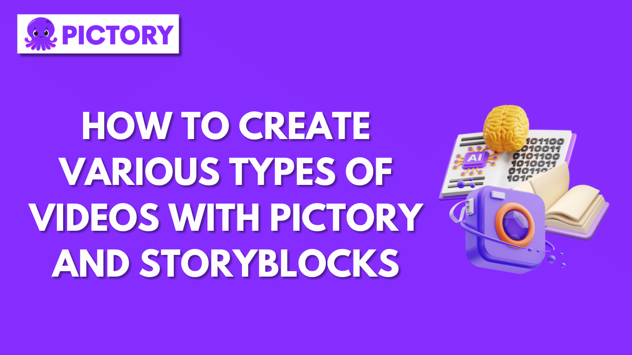 How to Create Various Types of Videos with Pictory and Storyblocks