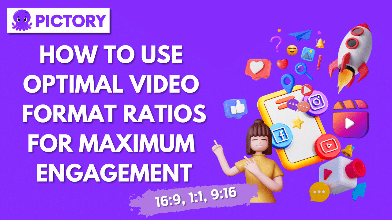 How to Use Optimal Video Format Ratios For Maximum Engagement