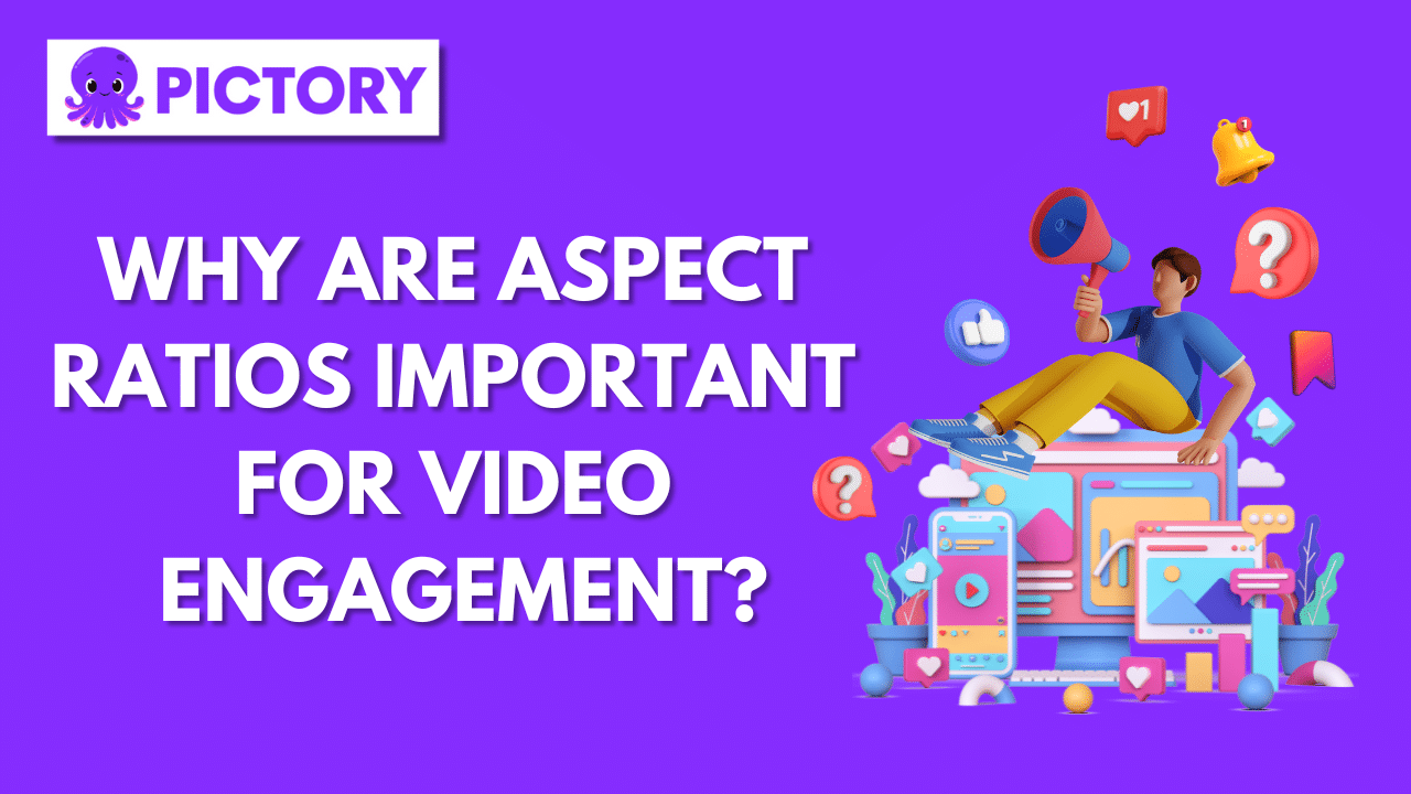 Why are Aspect Ratios Important for Video Engagement?