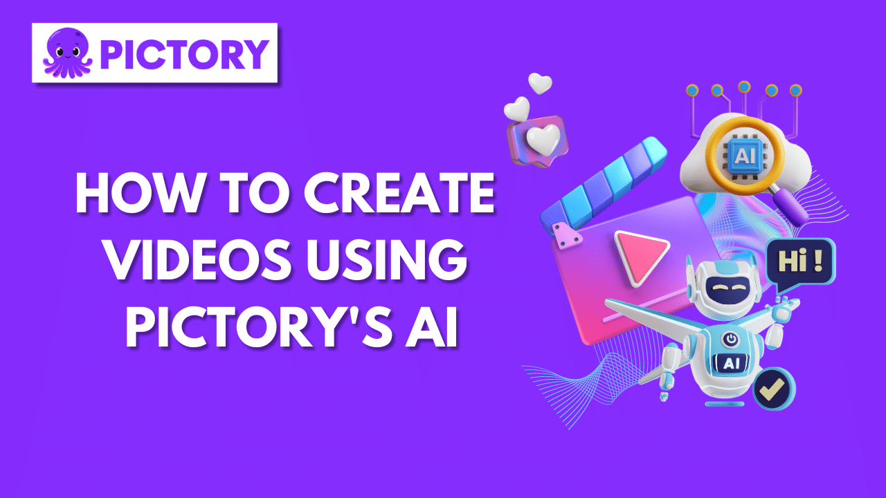 How to Create Videos Using Pictory's AI