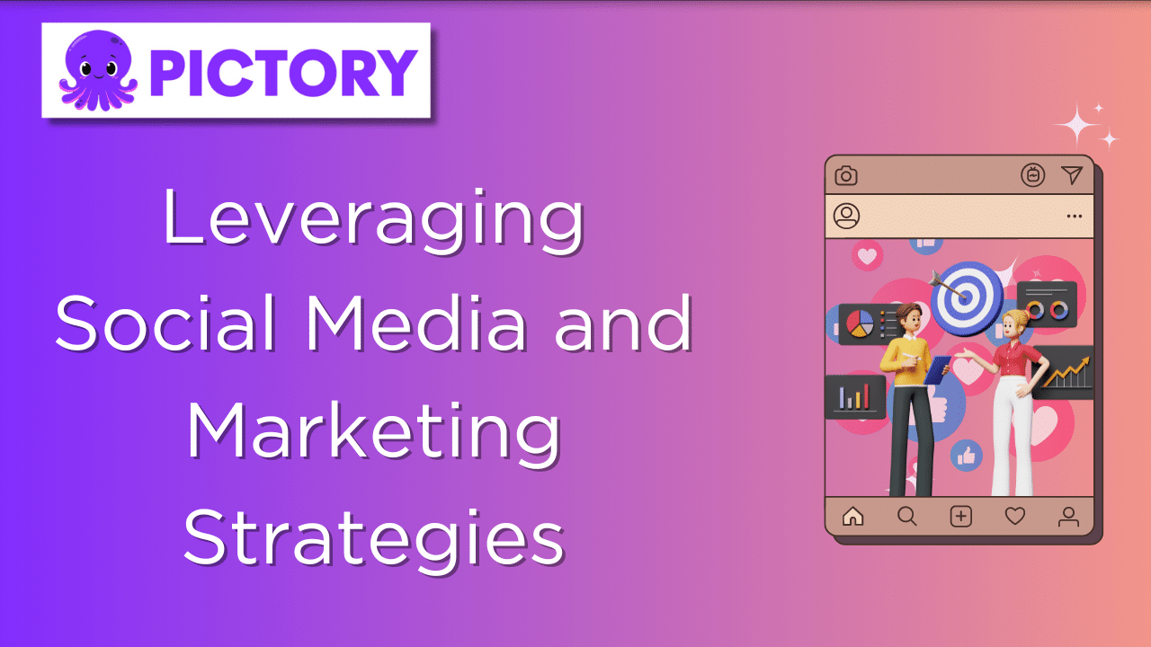Leveraging Social Media and Marketing Strategies