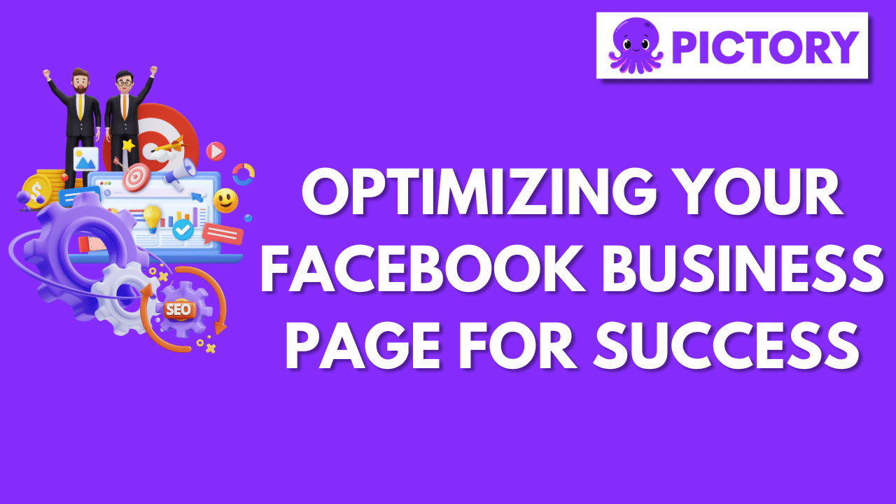 Optimizing Your Facebook Business Page for Success