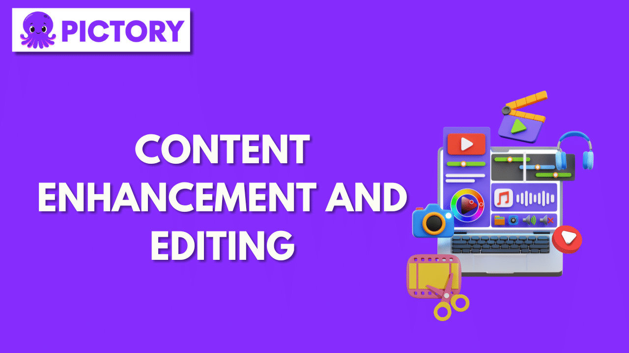 Content Enhancement and Editing