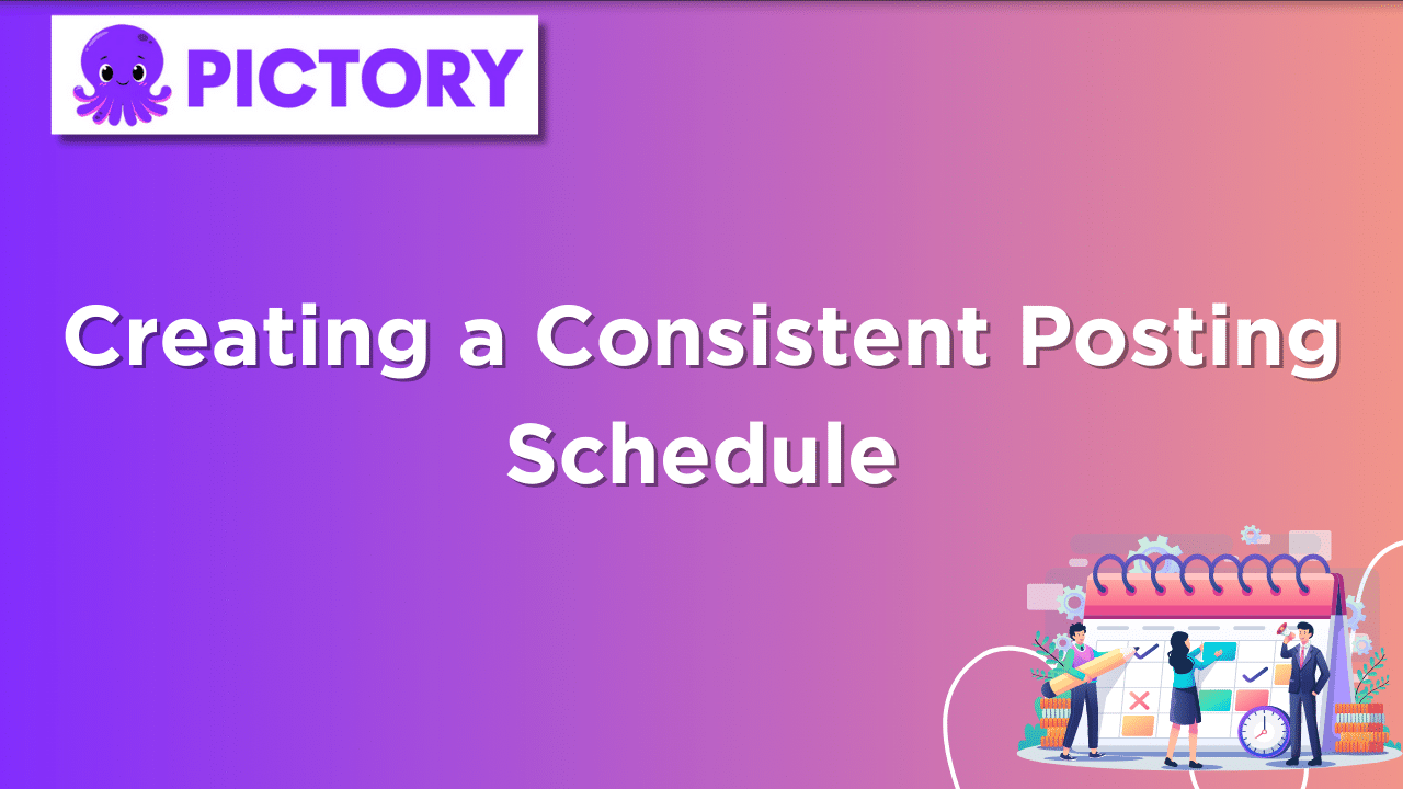Creating a Consistent Posting Schedule