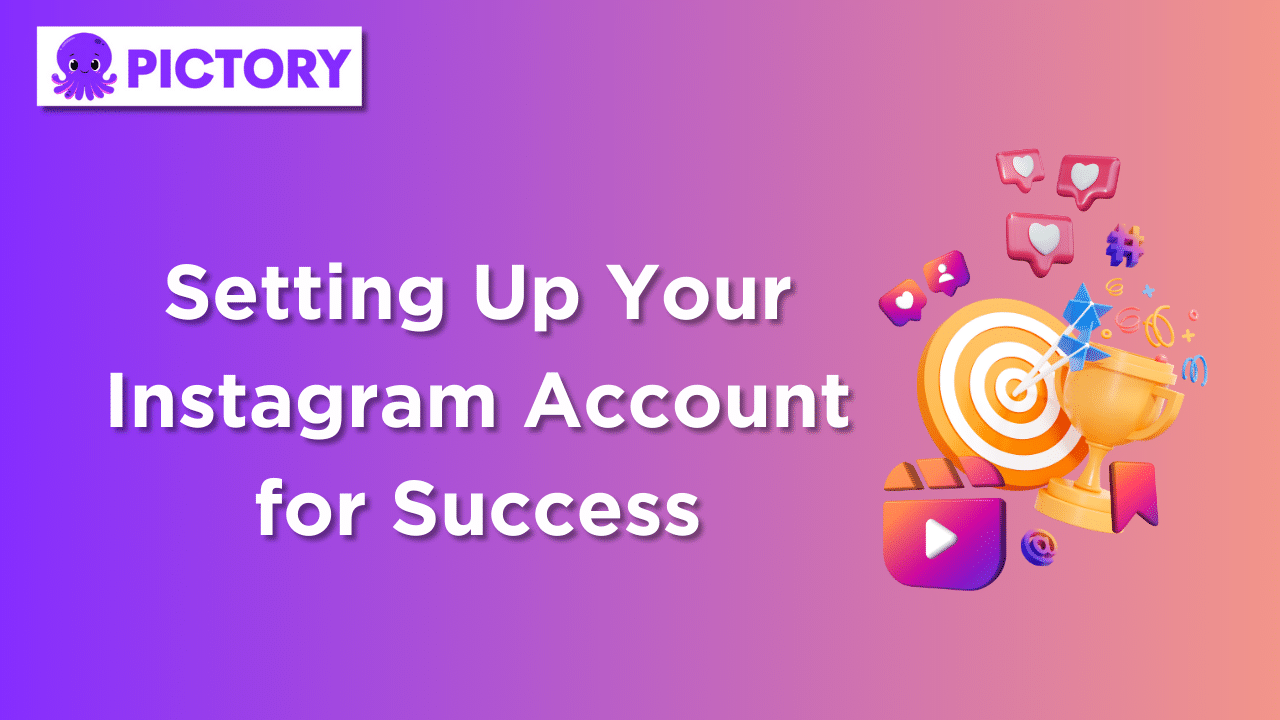 Setting Up Your Instagram Account for Success