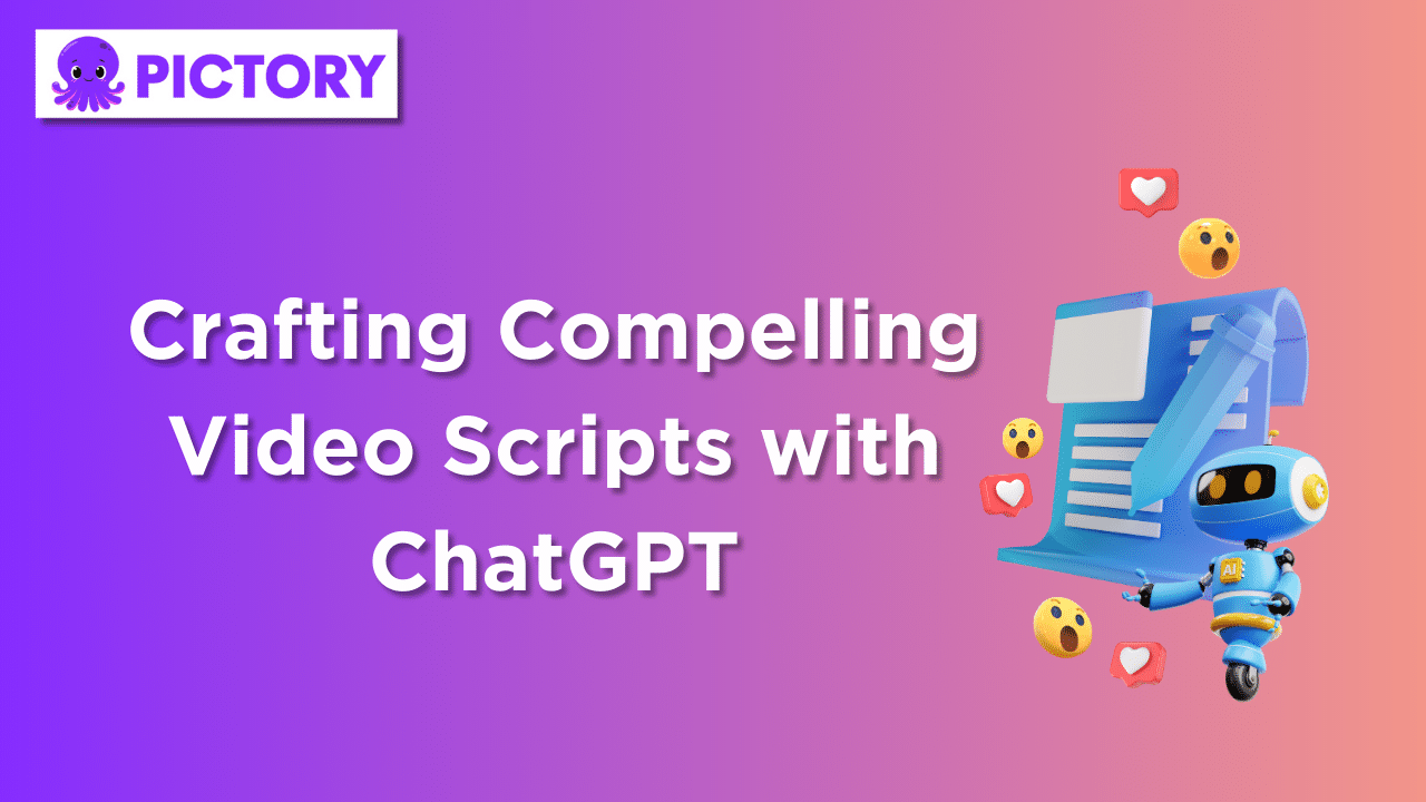 Crafting Compelling Video Scripts with ChatGPT