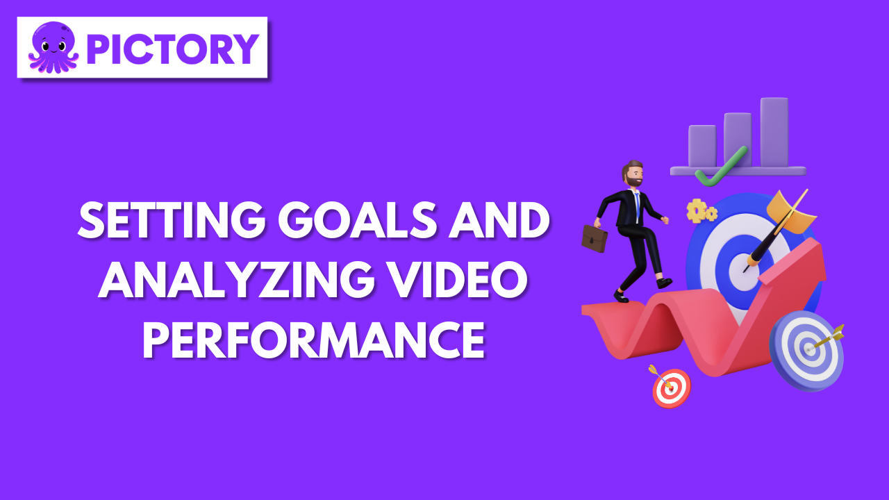 Setting Goals and Analyzing Video Performance
