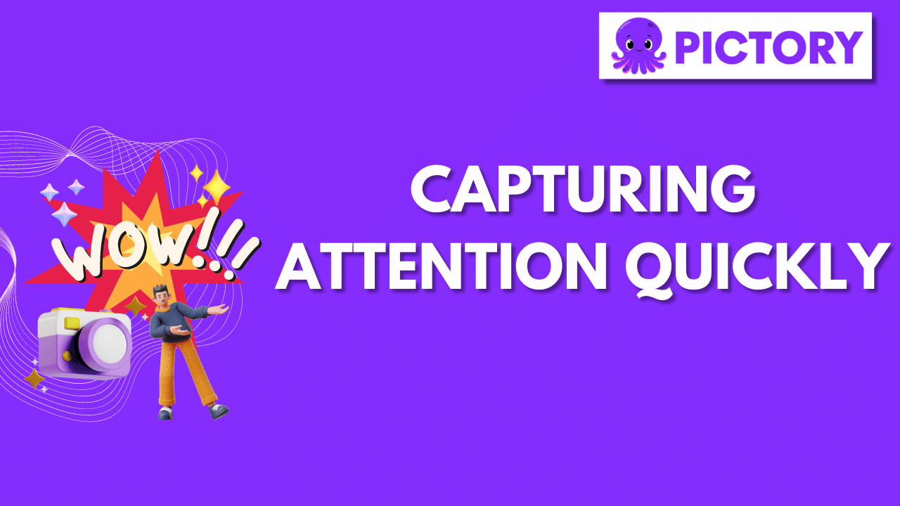 Capturing Attention Quickly