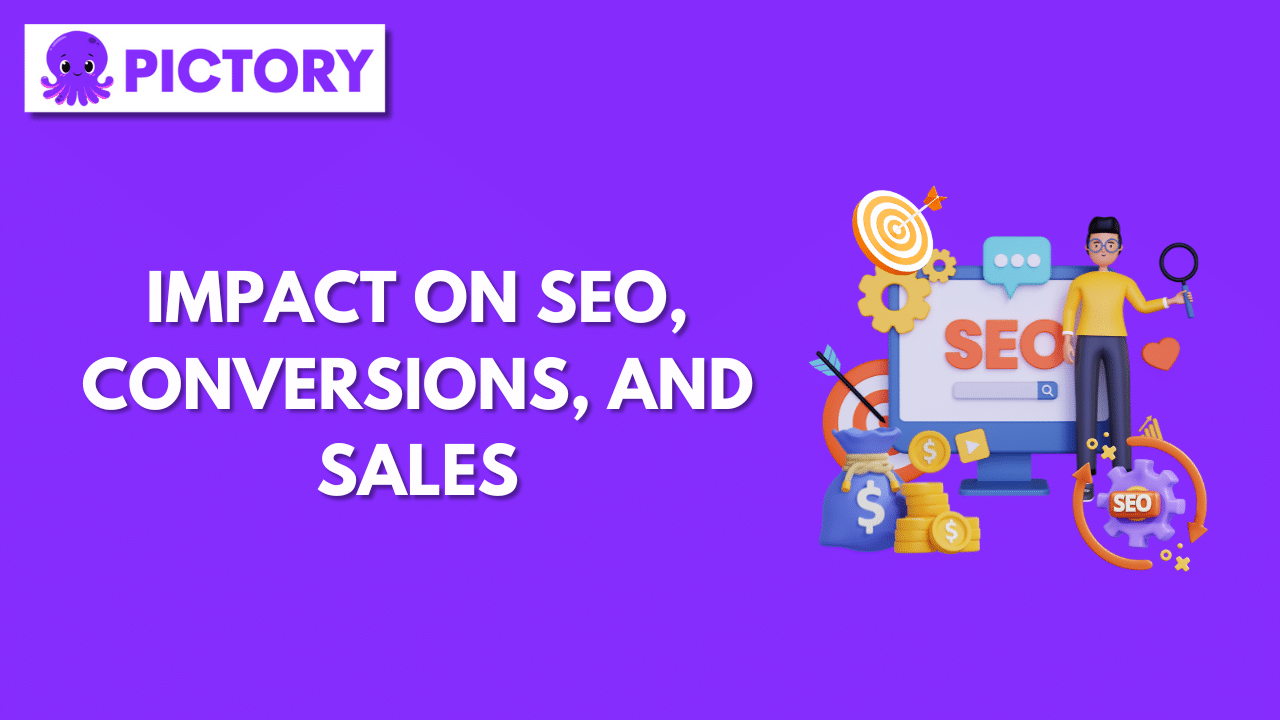 Impact on SEO, Conversions, and Sales