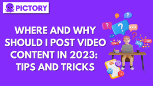 Where and Why Should I Post Video Content in 2023_ Tips and Tricks