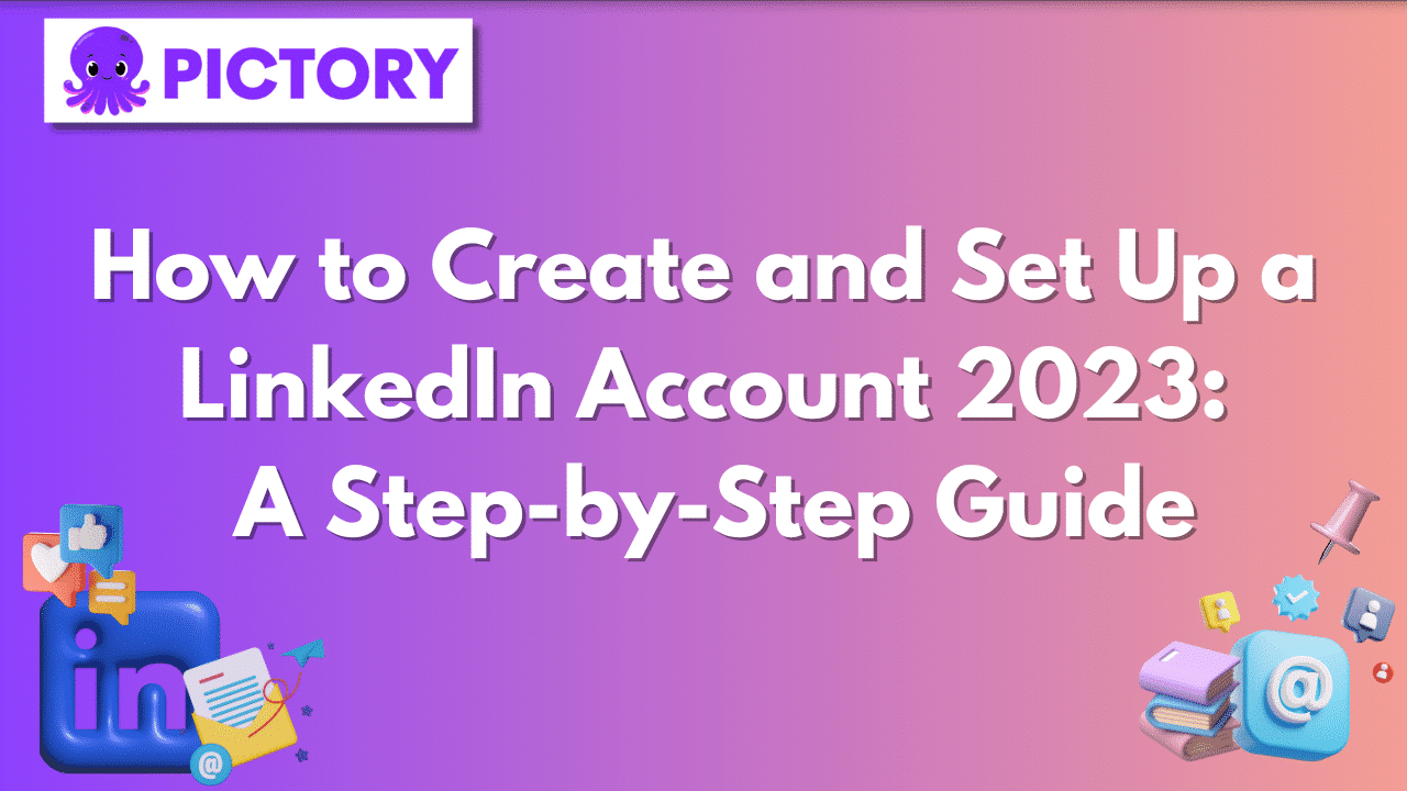 How to Create and Set Up a LinkedIn Account 2023 A Step-by-Step Guide (1)