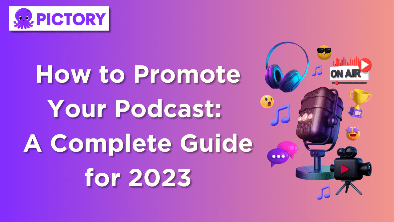 How to Promote Your Podcast_ A Complete Guide for 2023