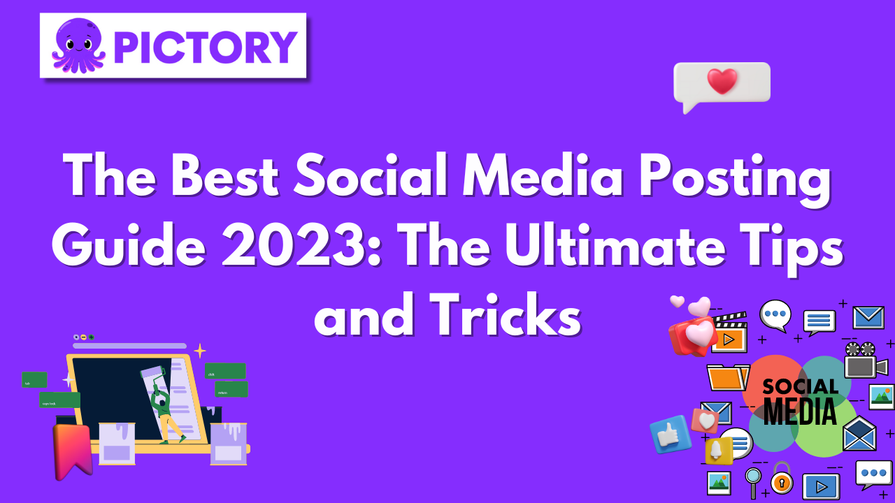 The Best Social Media Posting Guide 2023_ The Ultimate Tips and Tricks