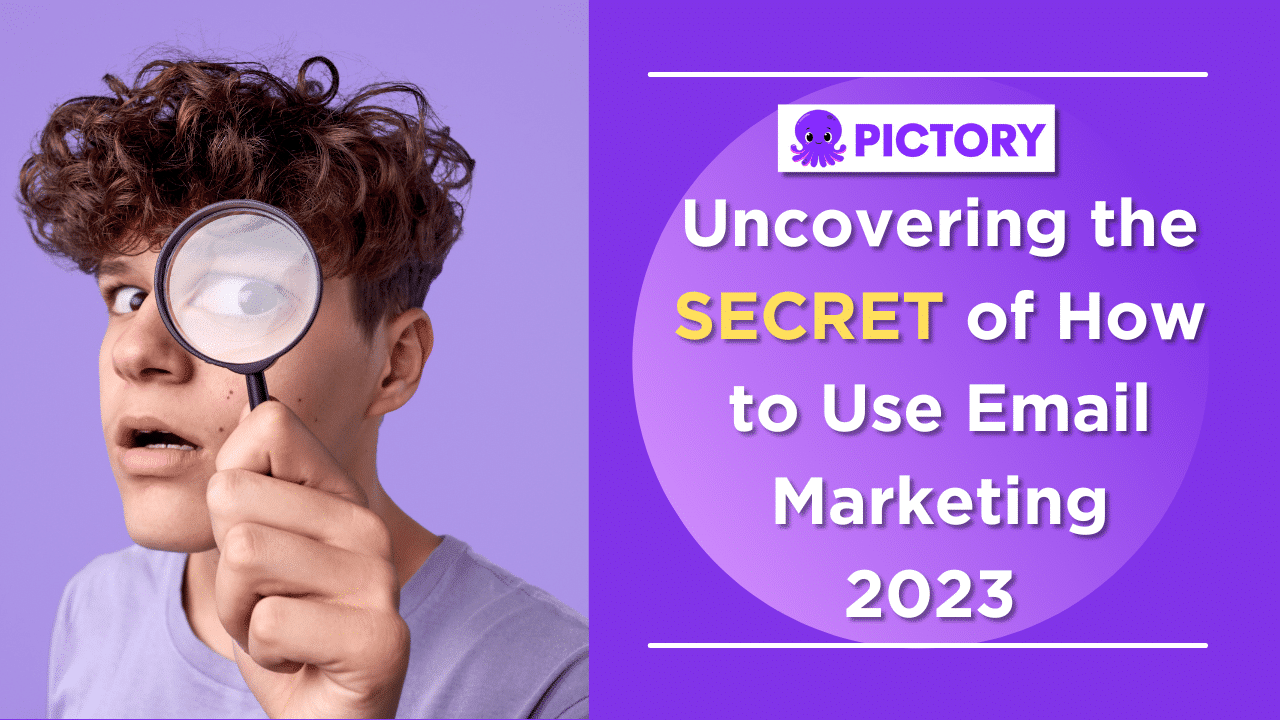 Uncovering the SECRET of How to Use Email Marketing 2023
