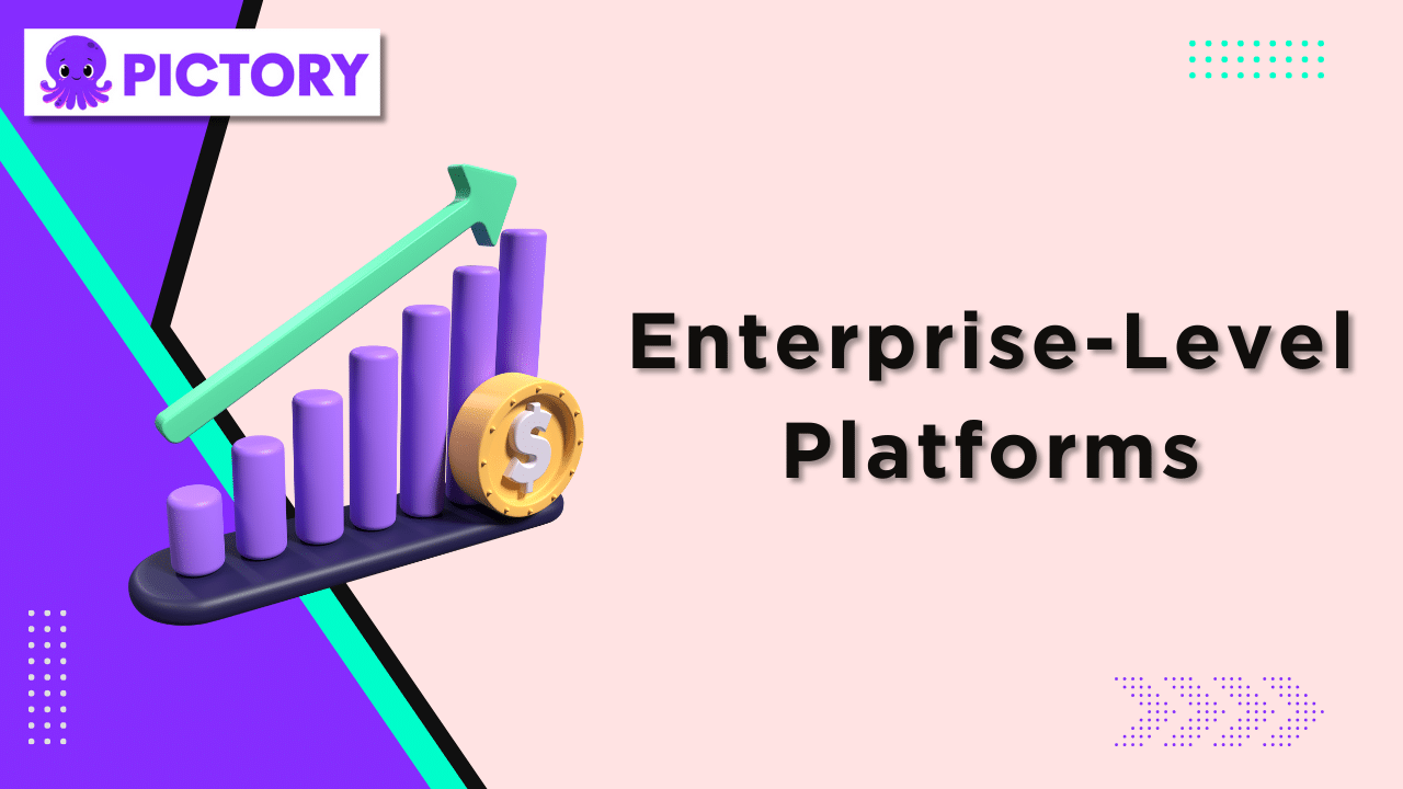 Enterprise-Level Platforms