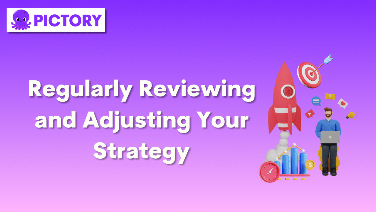 Regularly Reviewing and Adjusting Your Strategy