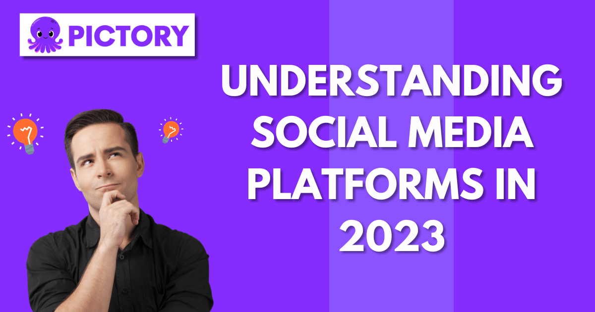 Understanding Social Media Platforms in 2023
