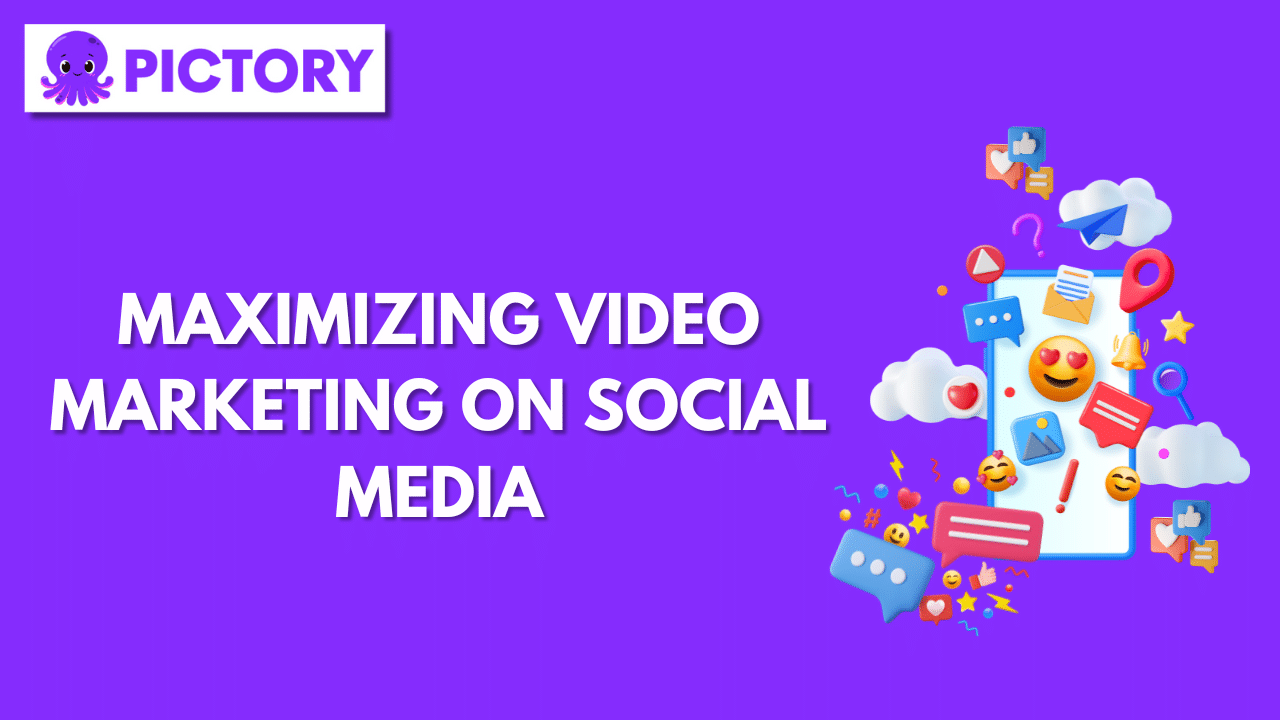 Maximizing Video Marketing on Social Media