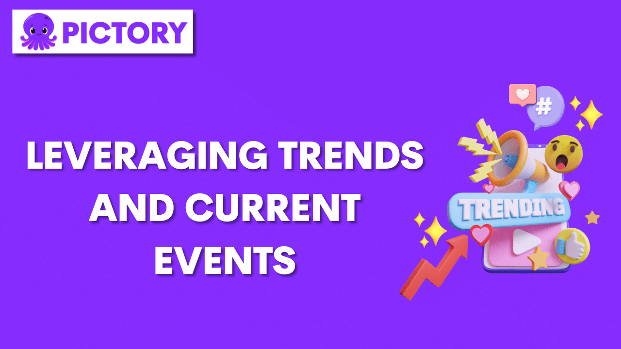 Leveraging Trends and Current Events