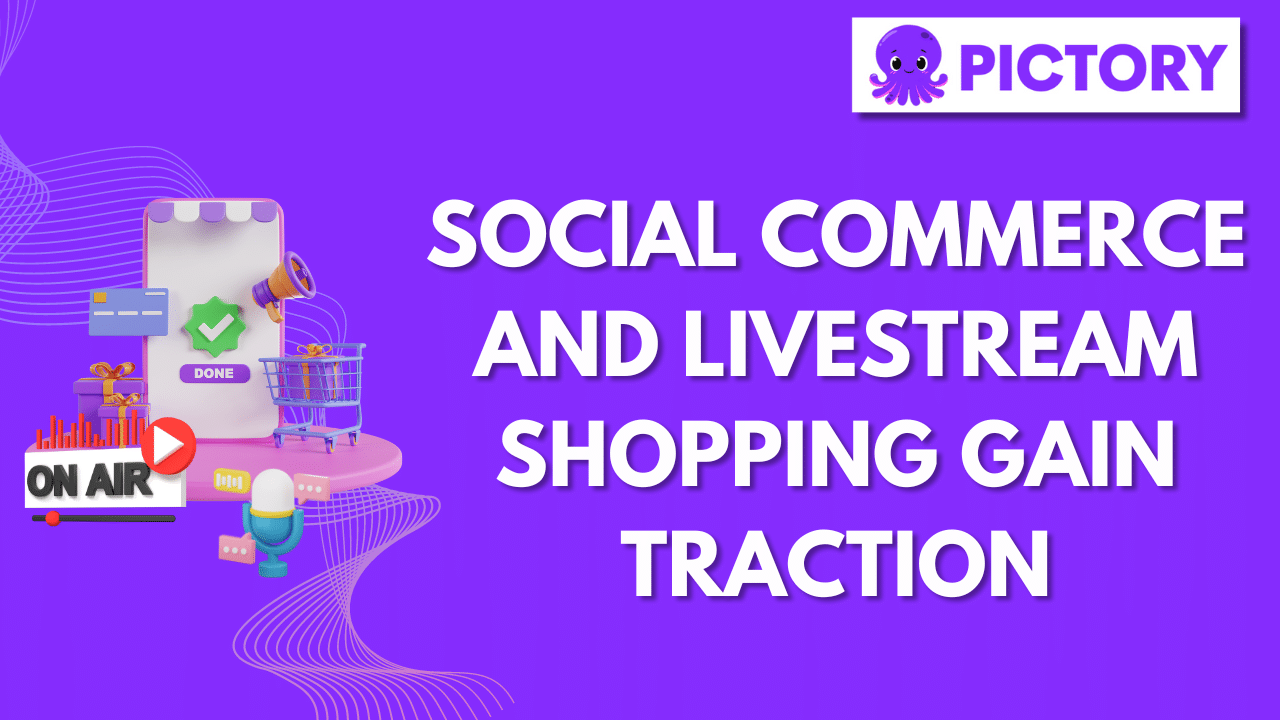 Social Commerce and Livestream Shopping Gain Traction