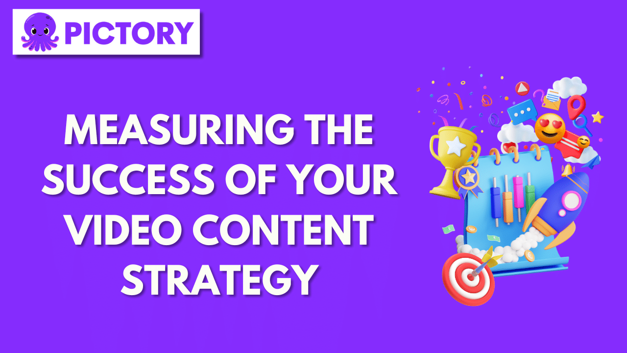 Measuring the Success of Your Video Content Strategy