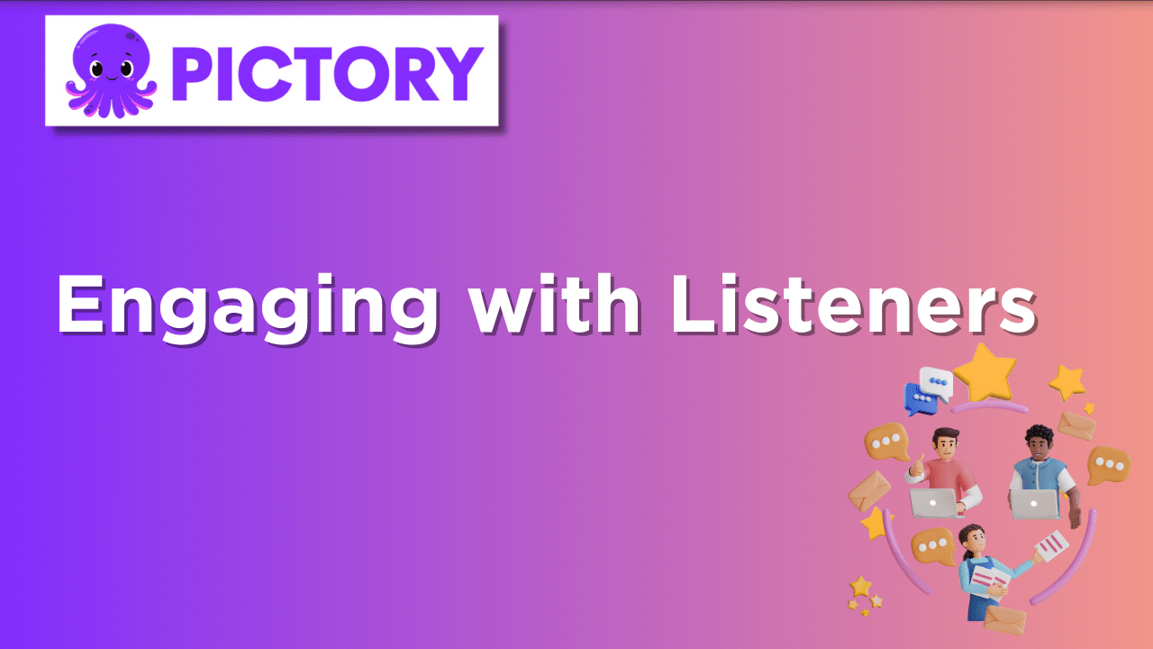Engaging with listeners