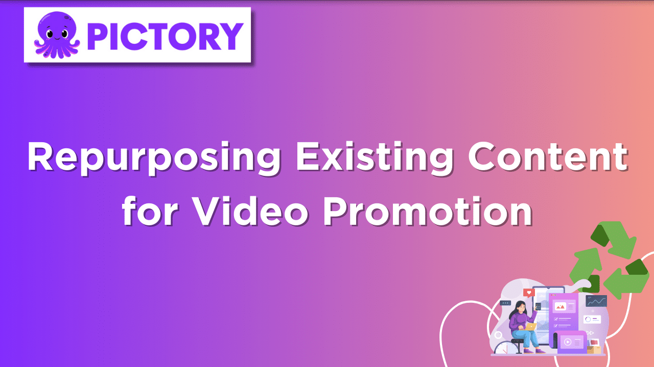 Repurposing Existing Content for Video Promotion