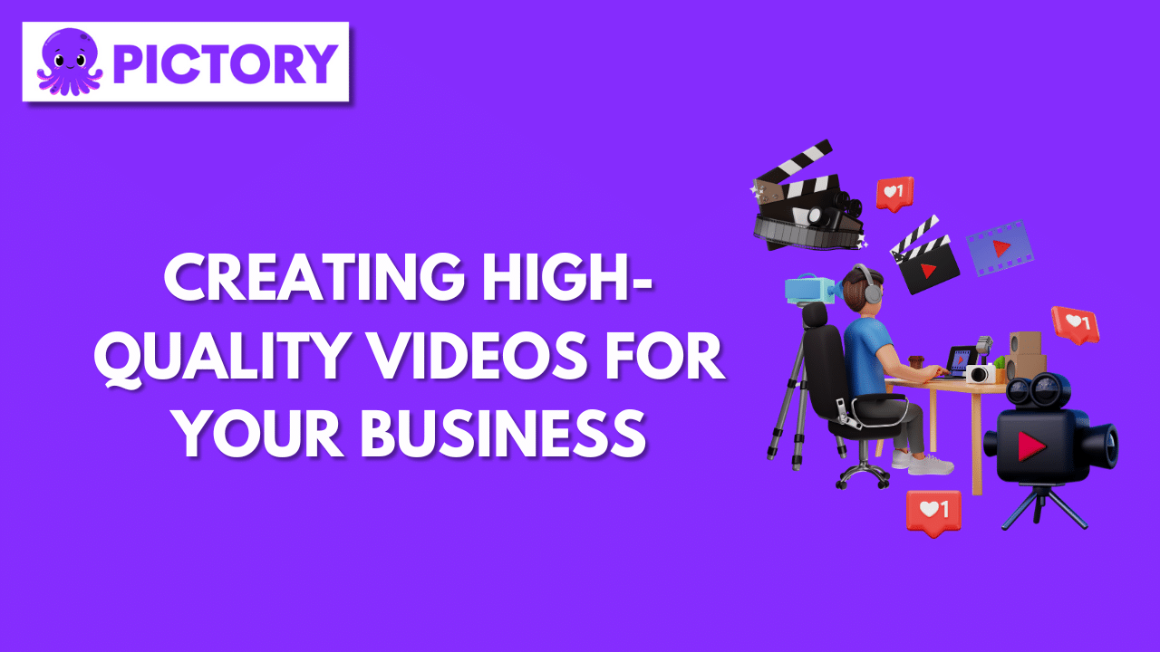 Creating High-Quality Videos for Your Business