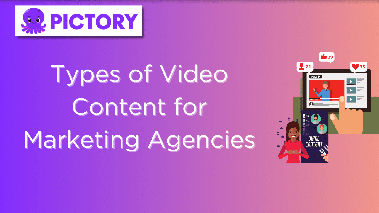 Types of Video Content for Marketing Agencies