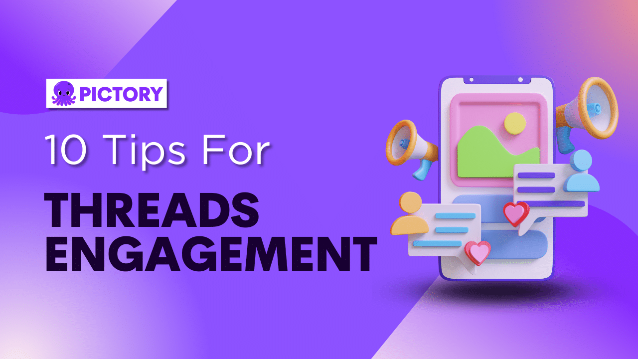 [Article] 10 Top Tips to Increase Your Threads Engagement 2023