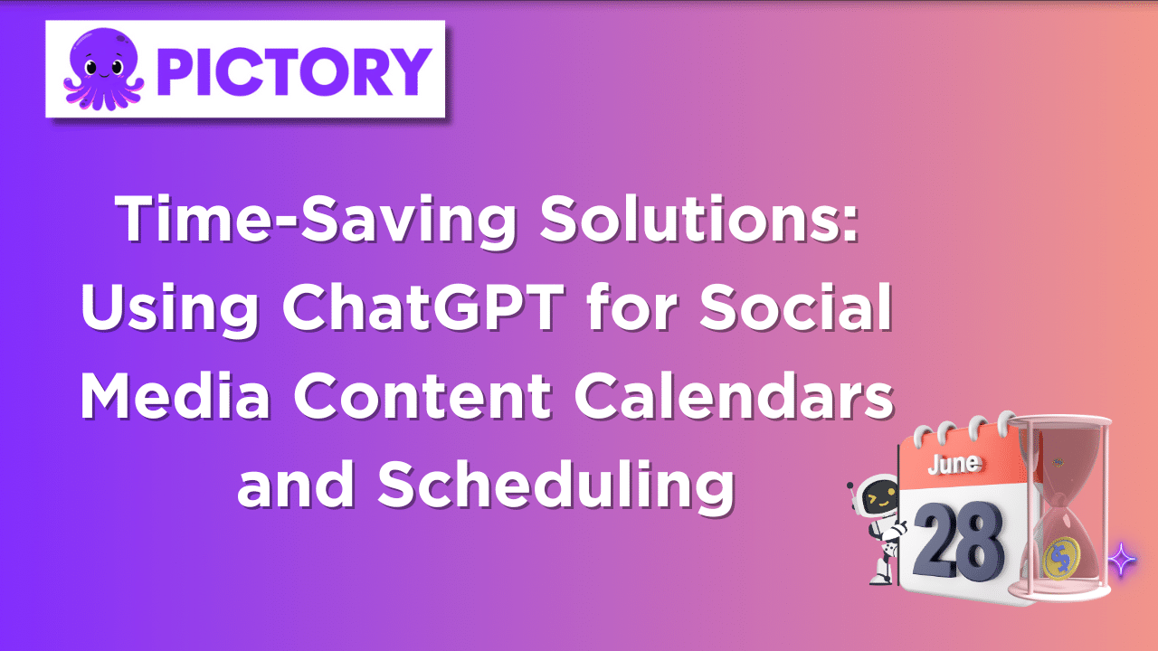 Time-Saving Solutions: Using ChatGPT for Social Media Content Calendars and Scheduling