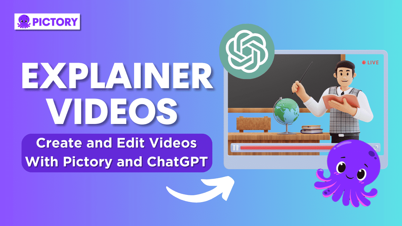Create And Edit An Explainer Video With Pictory And ChatGPT