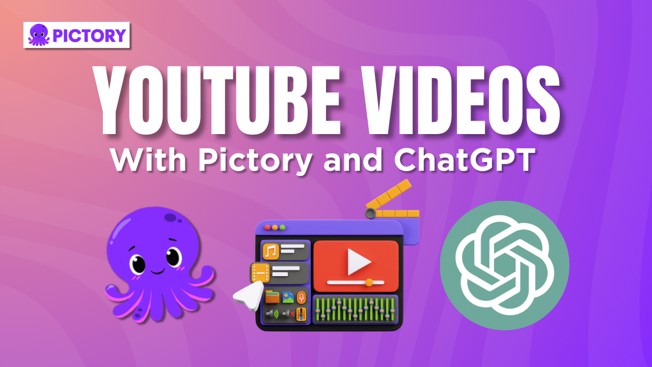 [Article] Create And Edit A Youtube Video With Pictory And ChatGPT