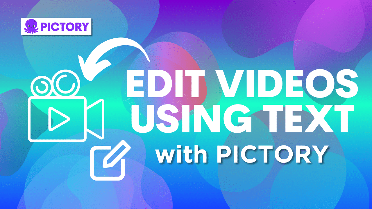 Edit Videos Using Text with Pictory