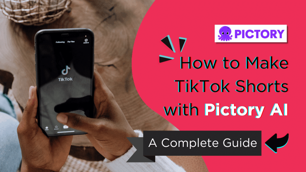 How to Make TikTok Shorts with Pictory AI A Complete Guide