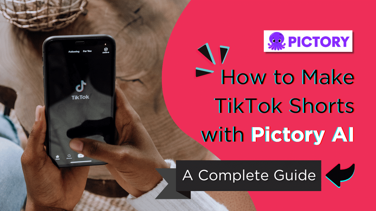 How to Make TikTok Shorts with Pictory AI: A Complete Guide