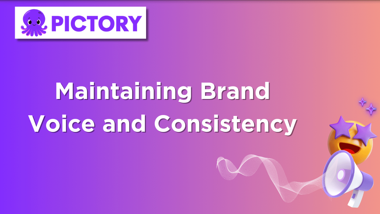 Maintaining Brand Voice and Consistency