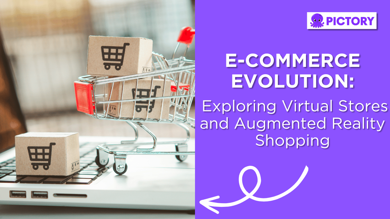 E-Commerce Evolution: Exploring virtual stores and augmented reality shopping