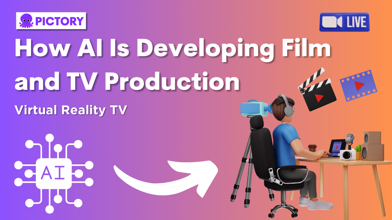 Virtual Reality TV: How AI Is Developing Film And TV Production