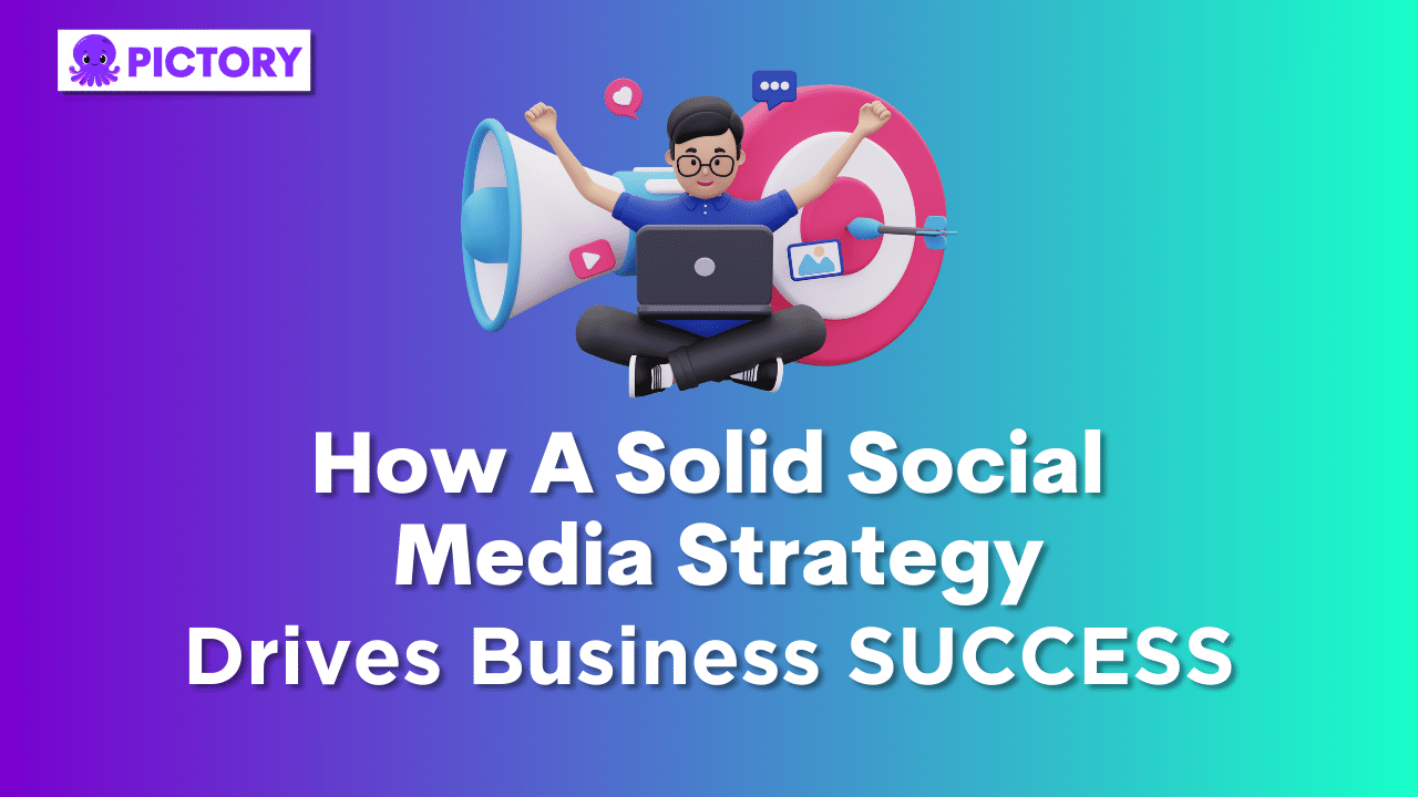 How A Solid Social Media Strategy Drives Business Success