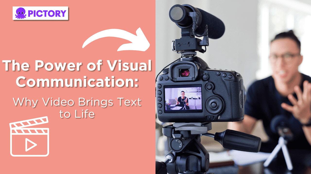 he Power of Visual Communication: Why Video Brings Text to Life