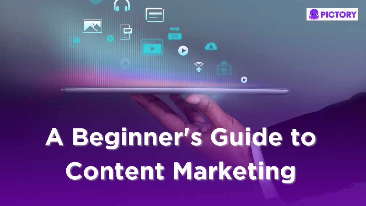 A beginner's Guide to Content Marketing