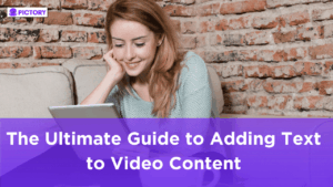 The Ultimate Guide to Adding Text to Video Content